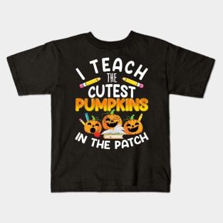 Halloween Teacher Shirt I Teach The Cutest Pumpkins In Patch Kids T-Shirt